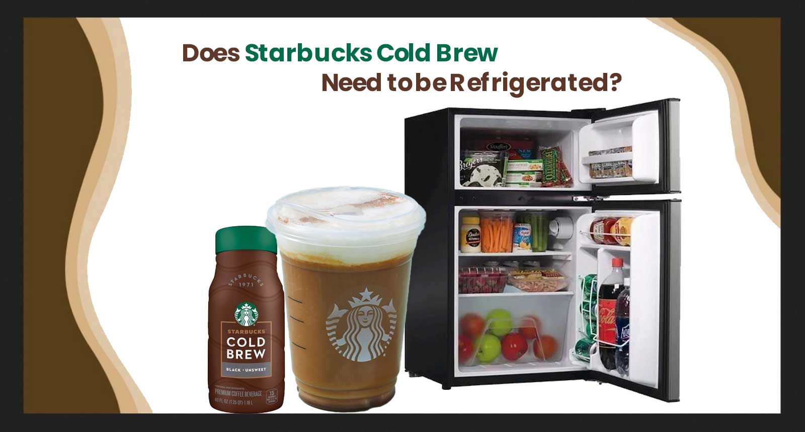 Does Starbucks Cold Brew Need to be Refrigerated