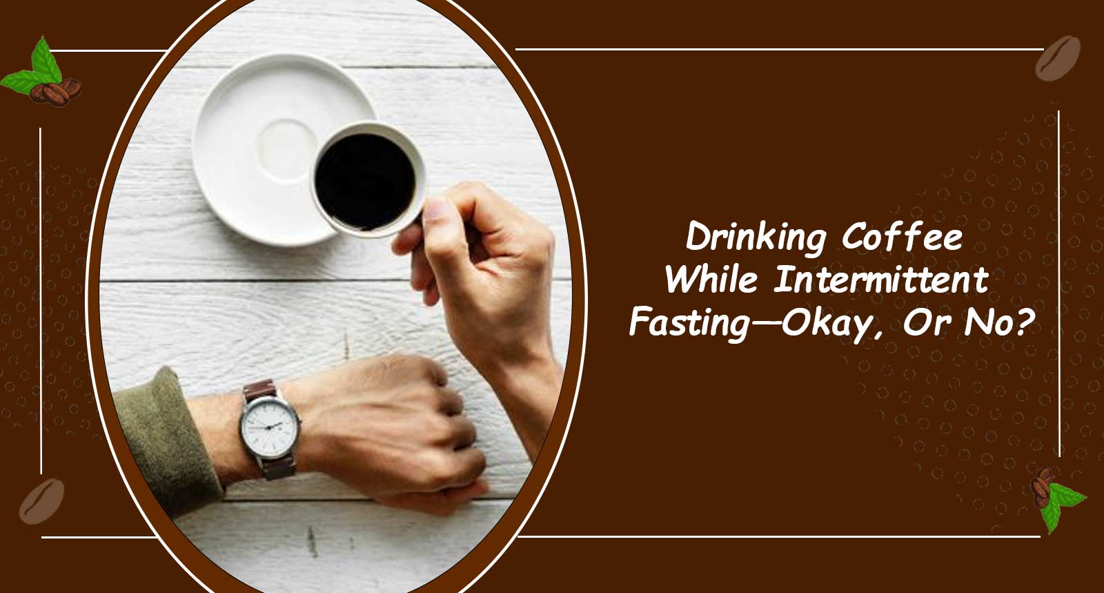 drinking coffee while intermittent fasting