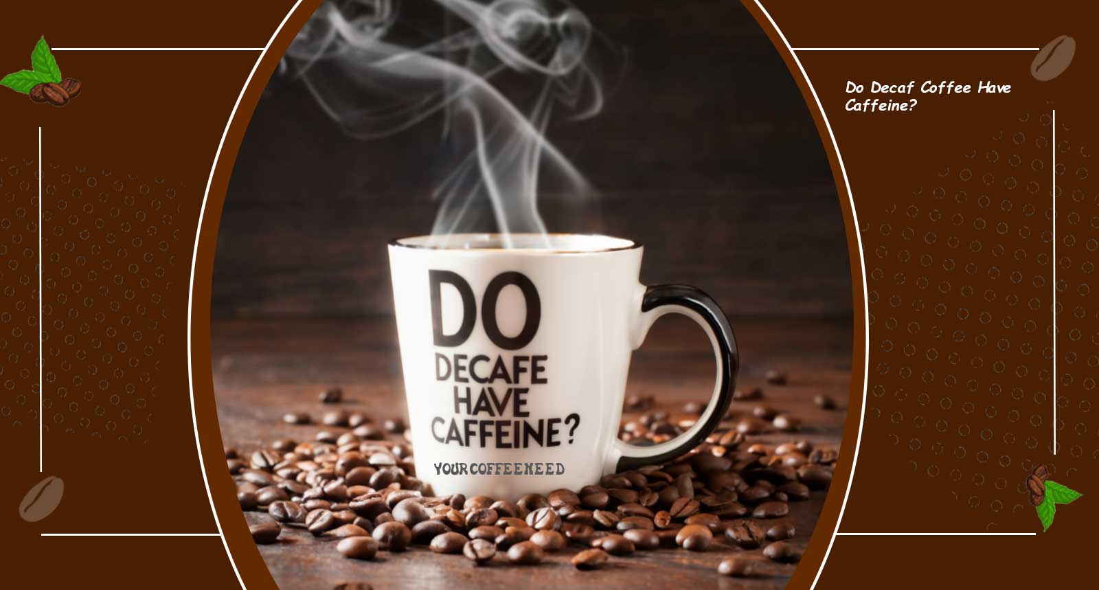 Do Decaf Coffee Have Caffeine?